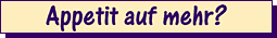 Appetit auf mehr?